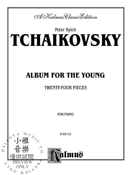 Album for the Young Twenty-Four Pieces 柴科夫斯基,彼得 少年曲集 小品 | 小雅音樂 Hsiaoya Music