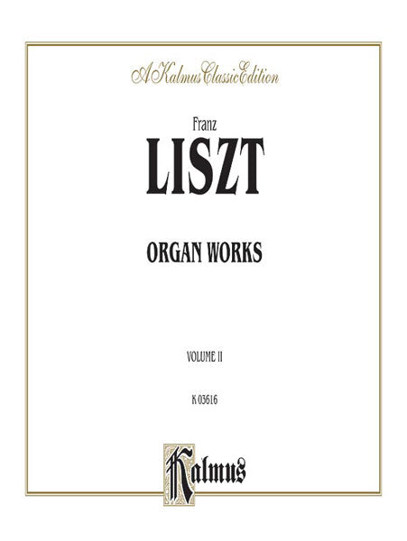 Organ Works, Volume II 李斯特 管風琴 | 小雅音樂 Hsiaoya Music