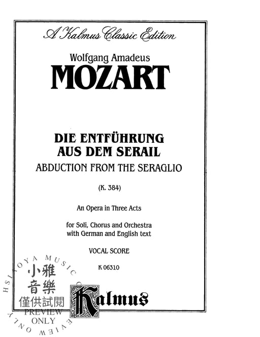 Die Entführung aus dem Serail (The Abduction from the Seraglio), An Opera in Three Acts, K. 384 For Solo, Chorus and Orchestra with German and English Text (Vocal Score) 莫札特 後宮誘逃 歌劇 獨奏 合唱 管弦樂團 聲樂總譜 | 小雅音樂 Hsiaoya Music