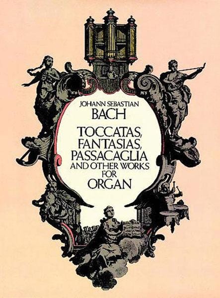 Toccatas, Fantasias, Passacaglia, and Other Works for Organ 巴赫約翰‧瑟巴斯提安 觸技曲 幻想曲 管風琴 | 小雅音樂 Hsiaoya Music