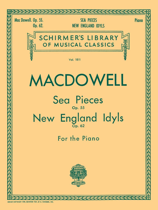Sea Pieces, Op. 55; New England Idylls, Op. 62 Schirmer Library of Classics Volume 1811 Piano Solo 麥克道爾 小品 鋼琴 獨奏 | 小雅音樂 Hsiaoya Music