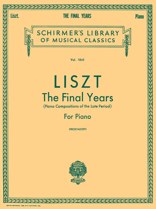 Liszt: The Final Years for Piano - Late Period Compositions Schirmer Library of Classics Volume 1845 Piano Solo 李斯特 鋼琴 樂段 鋼琴 獨奏 | 小雅音樂 Hsiaoya Music