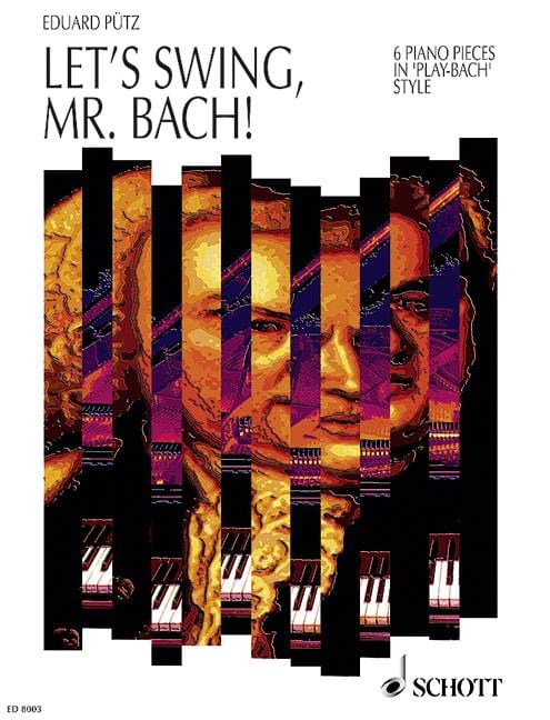 Let's swing, Mr. Bach! Six Piano Pieces in Play-Bach-Style 愛德華．普茨 搖擺樂 鋼琴小品 風格 鋼琴獨奏 朔特版 | 小雅音樂 Hsiaoya Music
