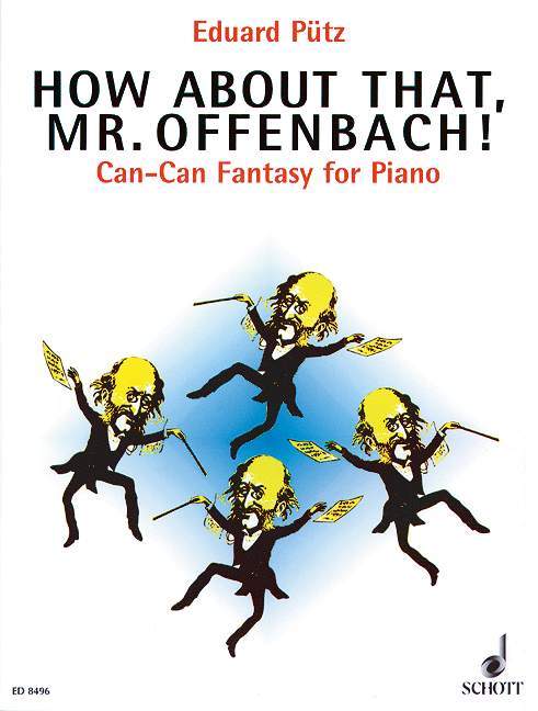 How about that, Mr. Offenbach! Can-Can Fantasy 愛德華．普茨 幻想曲 鋼琴獨奏 朔特版 | 小雅音樂 Hsiaoya Music