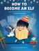 How to Become an Elf