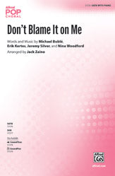 Don't Blame It on Me