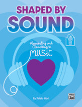 Shaped by Sound
