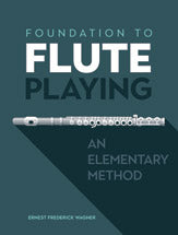 Foundation to Flute Playing: An Elementary Method