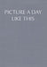 Picture a day like this (Limited Edition Full Score)
