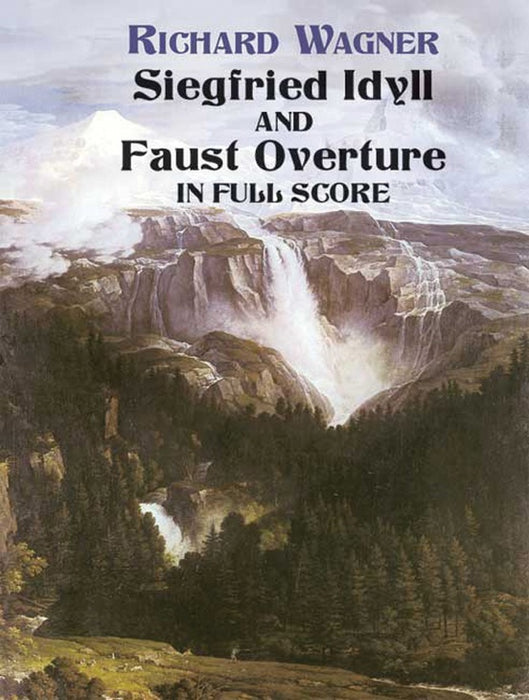 Siegfried Idyll and Faust Overture