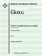 Two Norwegian Airs, Op. 63 [composer's orchestration]
