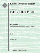 Egmont: Complete Incidental Music to Goethe's Tragedy, Op. 84