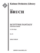 Scottish Fantasy (Schottische Fantasie), Op. 46 for Solo Violin and Orchestra