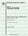 Tristan und Isolde: Prelude und Liebestod (Prelude and Isolde's Love Death)