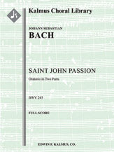 Saint John Passion, BWV 245 (Johannes-Passion; Passio Secundum Joannem)