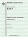 Saint John Passion, BWV 245 (Johannes-Passion; Passio Secundum Joannem)