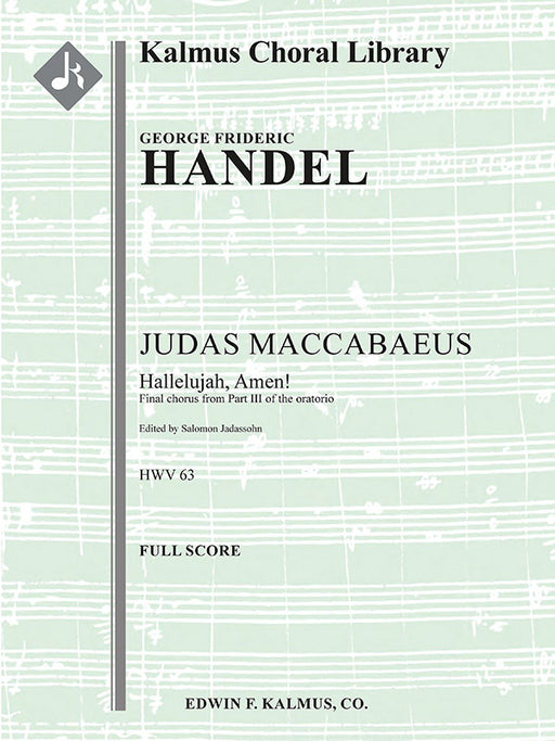 Judas Maccabaeus, HWV 63, Act III, Final Chorus: Hallelujah, Amen