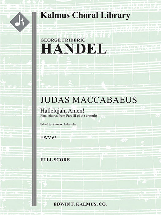 Judas Maccabaeus, HWV 63, Act III, Final Chorus: Hallelujah, Amen