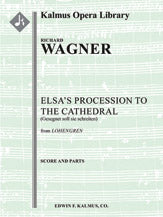 Lohengrin: Act II; Sc, 4: Elsa Procession to the Cathedral: Gesegnet soll sie schreiten (excerpt)