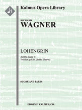 Lohengrin: Act III, Sc. 1: Bridal Chorus: Treulich gefuhrt (excerpt)