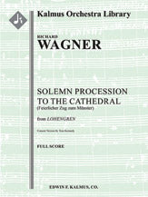 Lohengrin: Act II; Sc, 4: Solemn Procession to the Cathedral (Feierlicher Zug zum Muenster) (arr. for orchestra)
