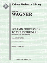 Lohengrin: Act II; Sc, 4: Solemn Procession to the Cathedral (Feierlicher Zug zum Muenster) (arr. for orchestra)