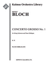 Concerto Grosso No. 1 for String Orchestra and Piano Obbligato, B. 59