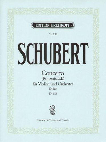 Schubert: Konzertstuck in D Major, D 345