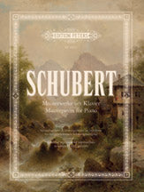 Schubert: Masterpieces for Piano