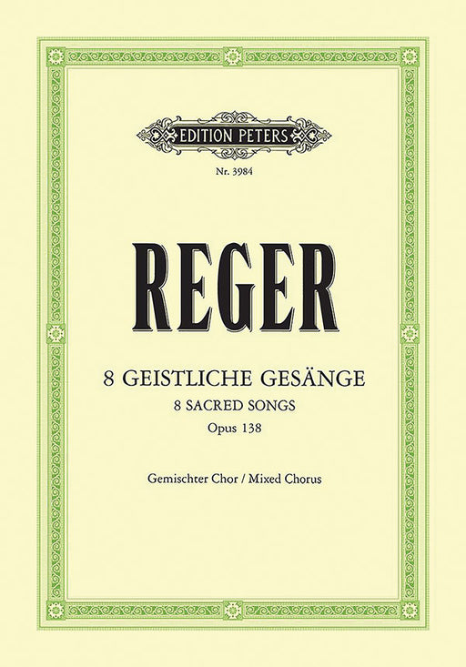 8 Geistliche Ges鄚ge for Mixed Choir (4-8 Voices) Op. 138