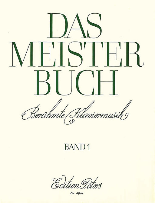 Das Meisterbuch: A Collection of Famous Piano Music from 3 Centuries, Vol. 1