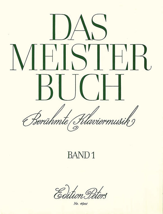 Das Meisterbuch: A Collection of Famous Piano Music from 3 Centuries, Vol. 1