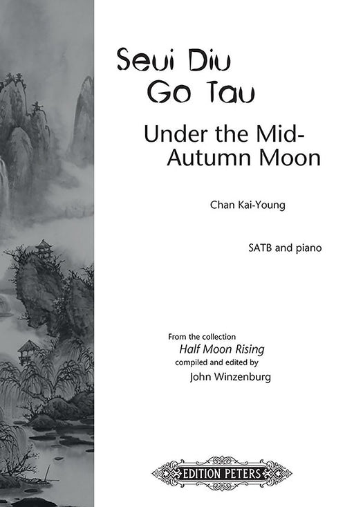 Seui Diu Go Tau (Under the Mid-Autumn Moon) for SATB Choir and Piano