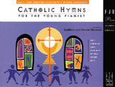 Catholic Hymns for the Young Pianist, Book 1