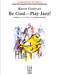 Be Cool--Play Jazz!
