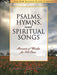 Psalms, Hymns, and Spiritual Songs