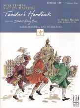 Succeeding with the Masters? Baroque Era, Teacher's Handbook, Volume One