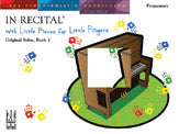 In Recital?with Little Pieces for Little Fingers, Original Solos, Book 1
