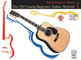 The FJH Young Beginner Guitar Method, Performance Book 1