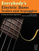 Everybody's Electric Bass: Scales and Arpeggios
