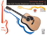 The FJH Young Beginner Guitar Method Christmas Book 1