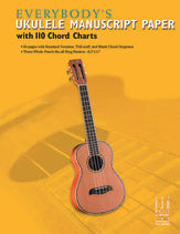 Everybody's Ukulele Manuscript Paper with 110 Chord Charts