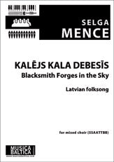 Blacksmith Forges in the Sky (Kalejs kala debesis) for SSAATTBB Choir