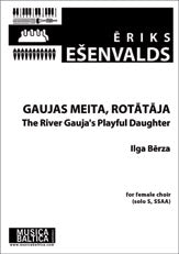 The River Gauja's Playful Daughter (Gaujas meita, rotataja) for Soprano Solo and SSAA Choir