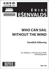 Who Can Sail Without the Wind? (Swedish Folksong) for SSA Choir