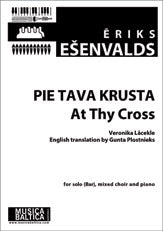 Pie tava krusta (At Thy Cross) (Mixed Choir)