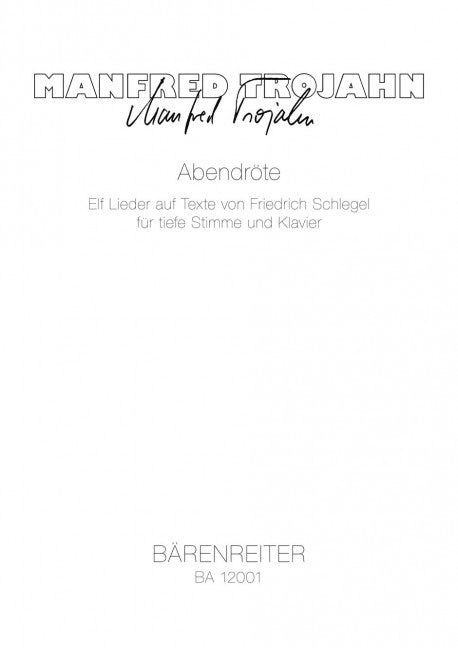 Abendröte Eleven songs on texts by Friedrich Schlegel for Low Voice and Piano low