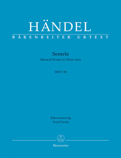 Semele HWV 58 Musical Drama in Three Acts HWV 58