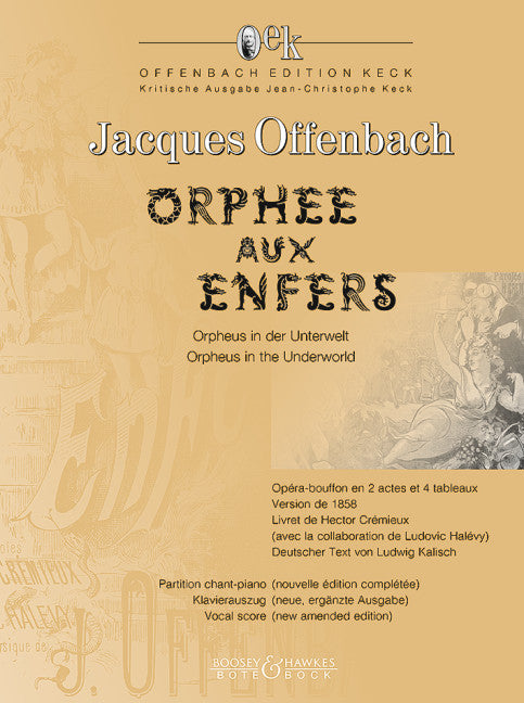 Orpheus in the Underworld Opéra-bouffon in 2 acts and 4 scenes 1848 version Livret de Hector Crémieux (avec la collaboration de Ludovic Halévy) Deutscher Text von Ludwig Kalisch Offenbach Edition Keck