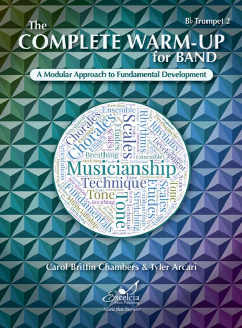 The Complete Warm-Up for Vol.– Bb Trumpet 2 A Modular Approach to Fundamental Development